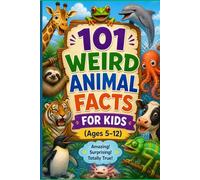 101 Weird Animal Facts for Kids (Ages 5-12)
