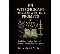 101 Witchcraft Horror Writing Prompts