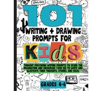 101 Writing Prompts for KIDS Journal Grades 4-6: The perfect companion to encourage your child's imagination to soar