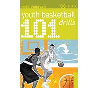 101 Youth Basketball Drills (101 Drills)