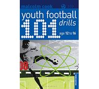 101 Youth Football Drills: Age 12 to 16 (101 Drills)