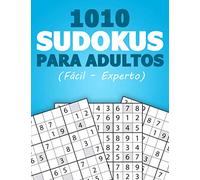 1010 SUDOKUS PARA ADULTOS: SUDOKU puzzles para adultos nivel: fácil - medio - difícil - experto