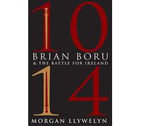 1014: Brian Boru & the Battle for Ireland