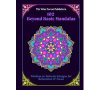 102 Beyond Basic Mandalas: Medium to Intricate Designs for Relaxation & Focus, Intricate Mandala Coloring Book for Adults (Adult Coloring Books)