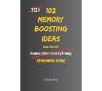 102 Memory Boosting Ideas: No hype. No empty promises. Just practical ways to strengthen recall and improve memory in everyday life. (The 102 Series)