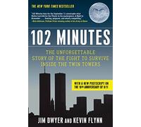 102 Minutes: The Unforgettable Story of the Fight to Survive Inside the Twin Towers
