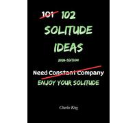 102 Solitude Ideas: No Pressure. No Performance. Just Simple Ways to Feel Comfortable In Your Own Company (The 102 Series)
