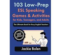 103 Low-Prep ESL Speaking Games & Activities for Kids, Teenagers, and Adults: The Ultimate Book for Busy English Teachers (Large Print Edition) ... and Speaking: Large Print Edition)