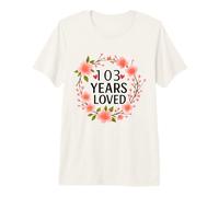 103 Years Loved Floral 103th Birthday Women 103 Years Old Camiseta Premium