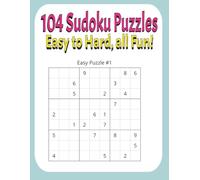 104 Sudoku Puzzles: Easy to Hard, All Fun!
