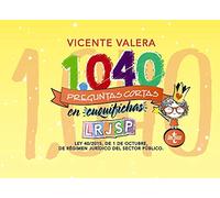 1040 preguntas cortas en «cuquifichas» LRJSP: Ley 40/2015, de 1 de octubre, de Régimen Jurídico del Sector Público (Derecho - Práctica Jurídica)