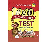 1040 preguntas tipo test La Consti: Constitución Española (Derecho - Práctica Jurídica)