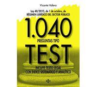 1040 preguntas tipo test: Ley 40/2015, de 1 de octubre, del Régimen Jurídico del Sector Público. Incluye texto legal con índice sistemático y analítico (Derecho - Práctica Jurídica)