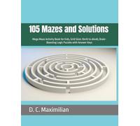 105 Mazes and Solutions: Mega Maze Activity Book for Smart Kids, Grid Sizes 10x10 to 40x40, Brain-Boosting Logic Puzzles with Answer Keys