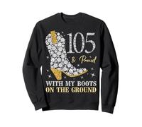 105 & Proud with My Boots On The Ground Fiesta de cumpleaños número 105 Sudadera