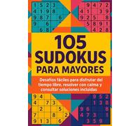 105 Sudokus para Mayores: sudoku fácil con soluciones para mayores