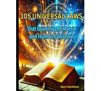 105 Universal Laws That Governs the Matrix and Human Evolution