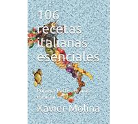 106 recetas italianas esenciales: Primera Parte : lo más esencial