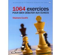 1064 exercices pour bien débuter aux échecs (OLIBRIS)