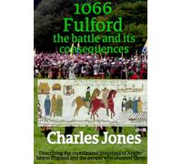 1066 Fulford, The battle and its consequences: Describing the coordinated invasions of Anglo-Saxon England and the people who planned it