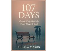 107 Days: A Love Story That Was Never Meant to Last