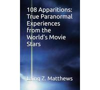 108 Apparitions: True Paranormal Experiences from the World’s Movie Stars