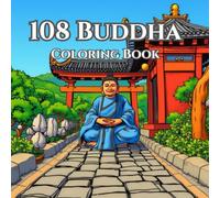 108 Buddha Coloring Book: Mindful Art for Peace, Balance, and Inner Harmony