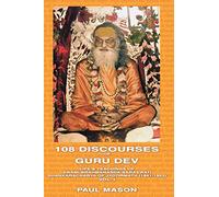 108 Discourses of Guru Dev: Life & Teachings of Swami Brahmananda Saraswati Shankaracharya of Jyotirmath (1941-1953) Vol. I: Volume 1
