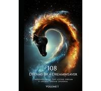108 Dreams of a Dreamweaver: Thresholds of the Living Dream: A Sacred Dream Journal Volume I