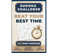 108 Easy Sudoku Challenge Puzzles - Beat Your Best Time: A sudoku puzzle book for seniors & adults with timed brain games to track your progress and improve solving speed