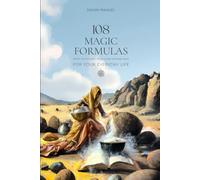 108 MAGIC FORMULAS: From the ancient, middle and modern ages, for your everyday life (108 MAGIC FORMULAS COLLECTION)