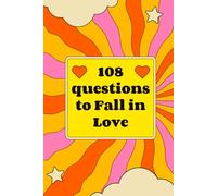 108 Questions to Fall in Love: Your Notebook for Meaningful Conversations and Emotional Closeness, Emotional Intelligence Workbook, Unf**k Your Intimacy, Gift for Anniversaries, Date Nights, Weddings