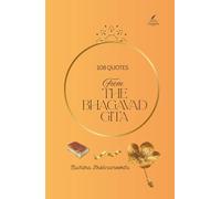 108 Quotes from the Bhagavad Gita: A luminous guide for the seeking soul