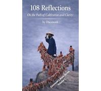 108 Reflections: On the Path of Cultivation and Clarity (Daomonk’s Book Series)