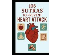 108 Sutras to Prevent Heart Attack: Your Daily Guide to Heart Health and Happiness