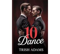10DANCE: The Untold Story of Two Champions Who Conquered Ten Dances, Defied Convention, and Rewrote the Rules of Partnership