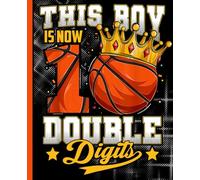 10th Birthday Basketball Journal: Funny Double Digits Sports Theme Notebook for Boys, Young Athletes, Basketball Players, and Birthday Party Guests