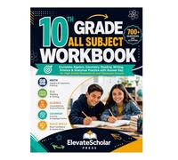 10th Grade All-Subject Workbook: Complete Algebra, Geometry, Reading, Writing, Science & Grammar Practice with Answer Key for High School Homeschool and Classroom Success