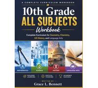 10th Grade All Subjects Workbook: Complete Curriculum for Geometry, Chemistry, US History, and Language Arts