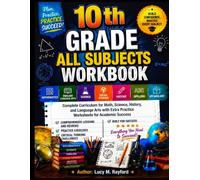 10th Grade All Subjects Workbook: Complete Curriculum for Math, Science, History, and Language Arts with Extra Practice Worksheets for Academic Success (All in one Academic Mastery)