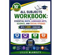 10th Grade All Subjects Workbook: Essential Math, Language Arts, Science, and Social Studies with 1,500+ Exercises & detailed Answer for High School Students (ScholarMint Academic Series)