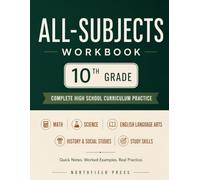 10th Grade All-Subjects Workbook: Math, Science, English Language Arts, History & Social Studies, and Study Skills : With Quick Notes, Worked ... Practice Tests, and a Complete Answer Key