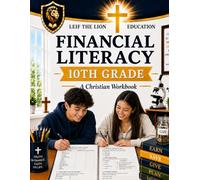 10th Grade Financial Literacy: A Christian Homeschool Workbook (Financial Literacy Workbooks)