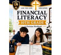 10th Grade Financial Literacy: A Christian Homeschool Workbook (Financial Literacy Workbooks)