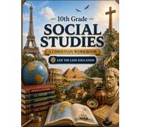 10th Grade Social Studies: A Christian Homeschool Workbook for Government, Civics, Economics, and Responsible Citizenship