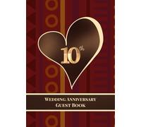 10th Wedding Anniversary Guest Book: A Celebration of Love, Family, and Tradition | Sign-In Book for Guest Messages, Blessings and Memories
