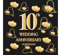 10th Wedding Anniversary Guest Book: Wish Book to collect messages with congratulations, wishes for the couple celebrating their Gold Wedding Anniversary