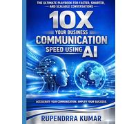10X Your Business Communication Speed Using AI: The Ultimate Playbook for Faster, Smarter, and Scalable Conversations