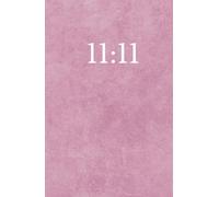 11:11 Diario de Manifestación. Escribe tu futuro: Cuaderno para escribir tus sueños, metas, objetivos y logros. Ley de Atracción. Diario de Gratitud. Manifiesta abundancia. Haz realidad tus deseos.