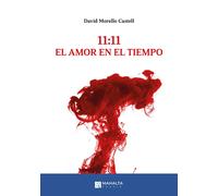 11:11 EL AMOR EN EL TIEMPO | Francisco David Morello Castell